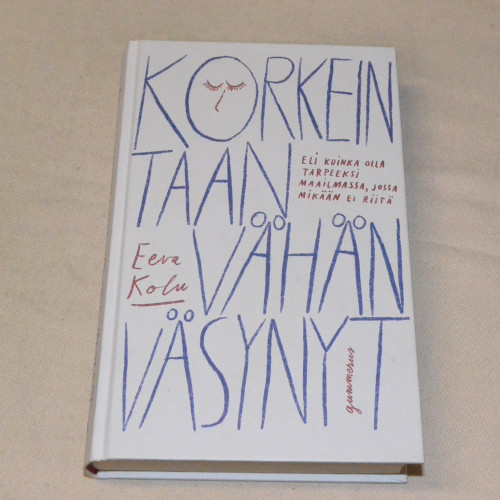 Eeva Kolu Korkeintaan vähän väsynyt